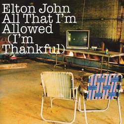 Elton John : All That I'm Allowed (I'm Thankful)